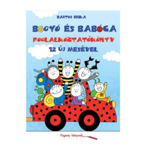 Bartos Erika - Bogyó és Babóca - Foglalkoztatókönyv