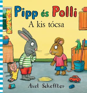 Pipp és Polli - A kis tócsa 12 hó+